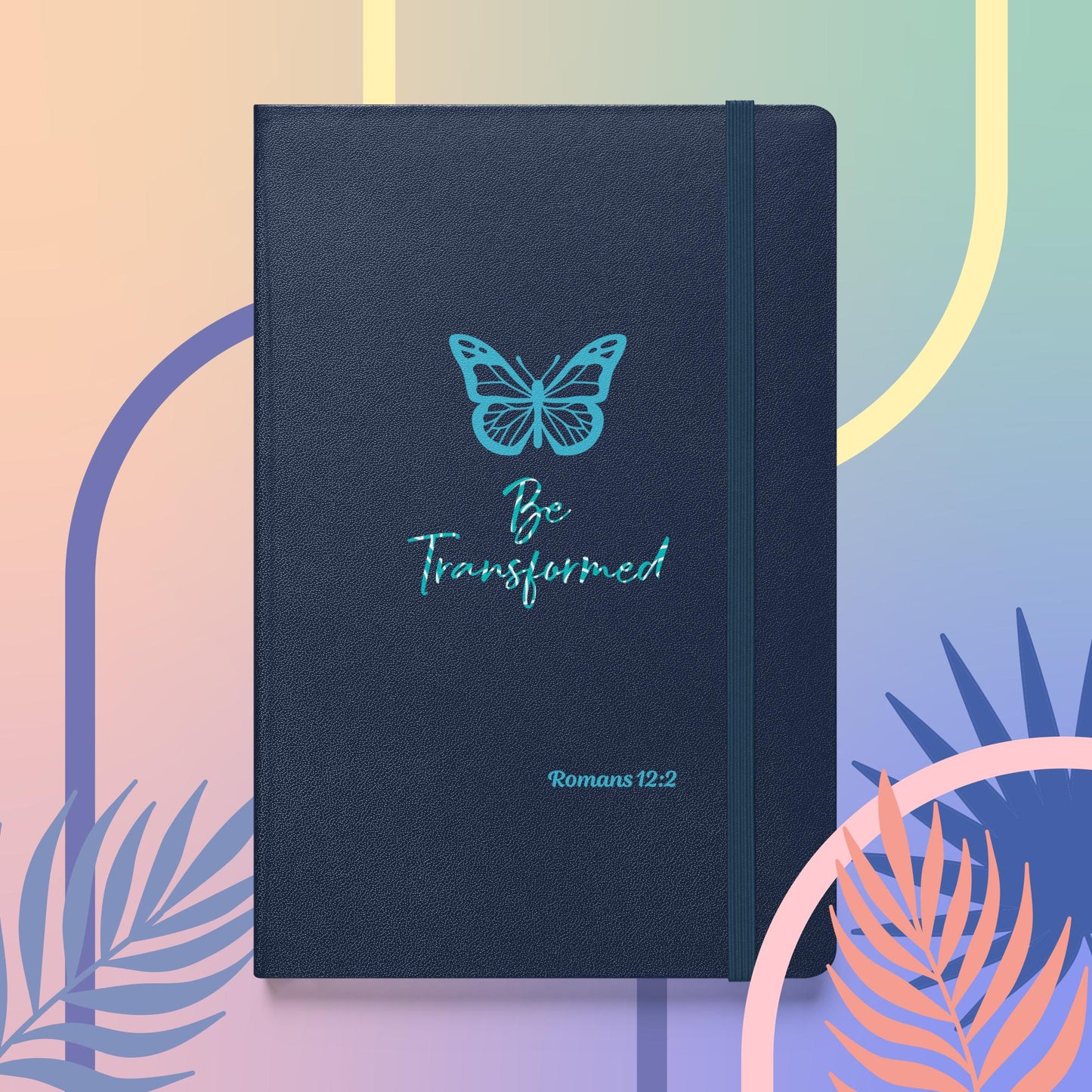 Be Transformed Rom 12:2 Butterfly Teal Hardcover Journal