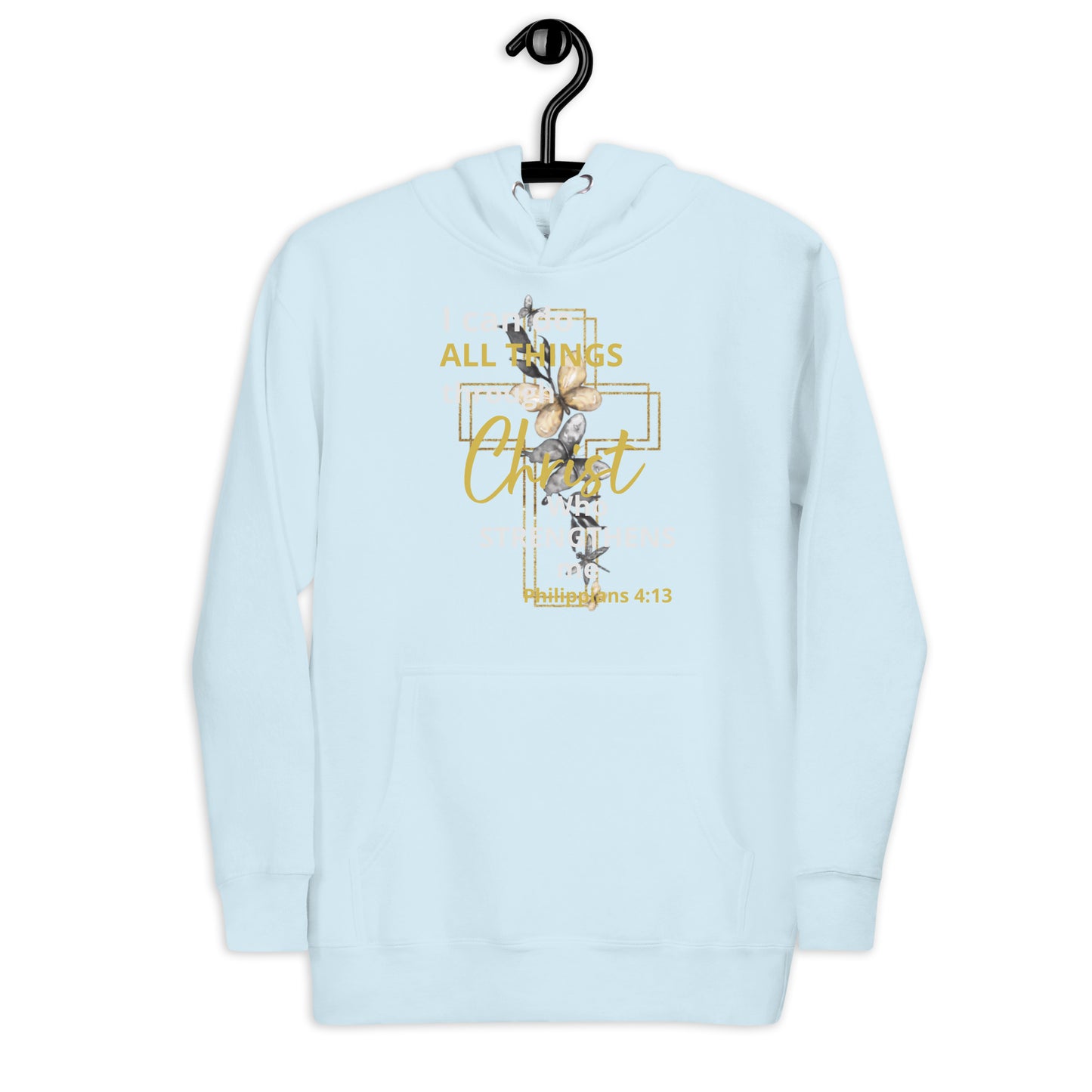 I Can Do All Things Through Christ Unisex Hoodie