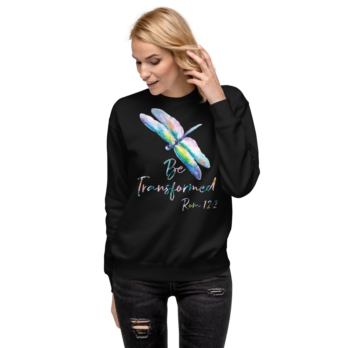 Be Transformed Colorful Dragonfly & Print Rom 12:2 Unisex Sweatshirt