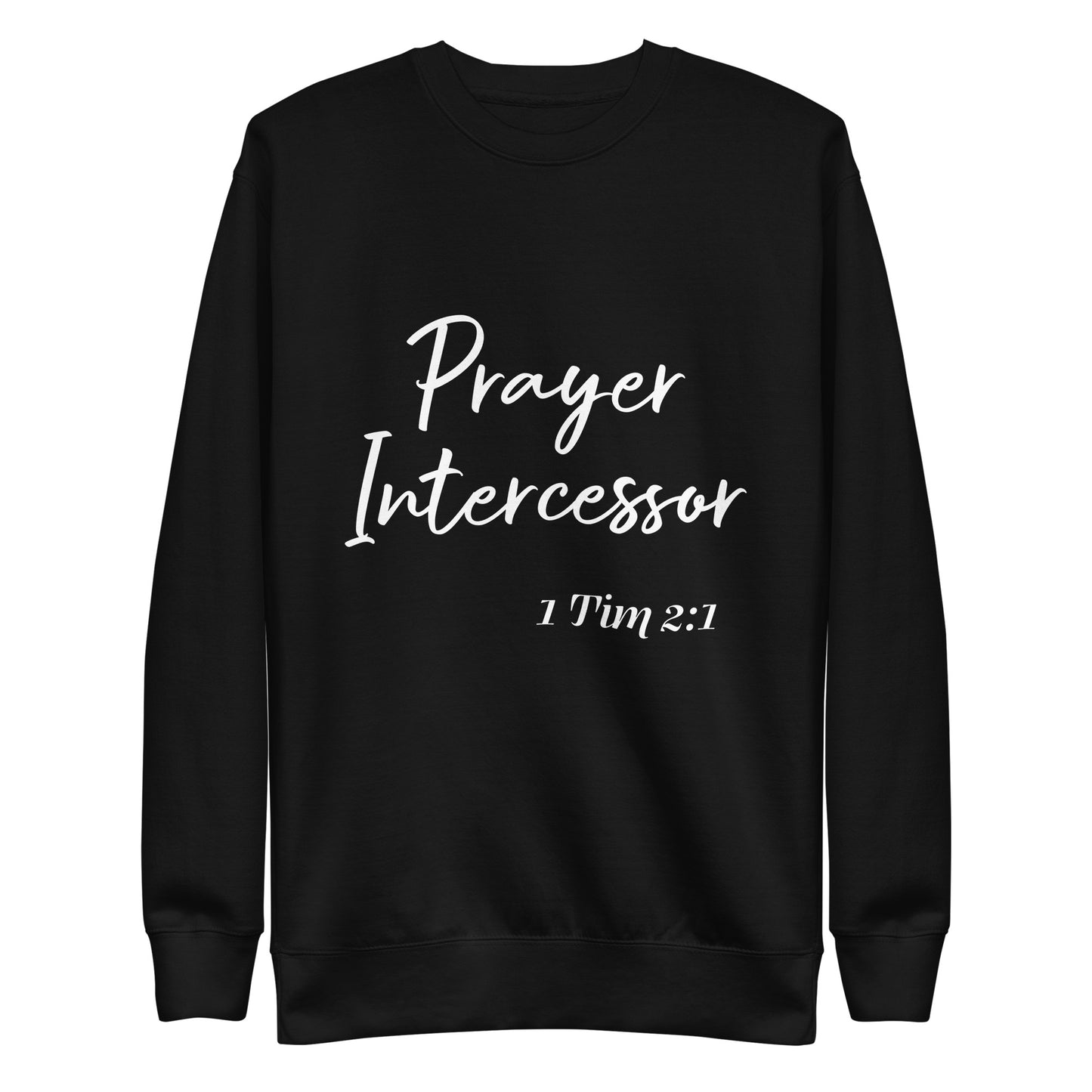 Prayer Intercessor 1 Tim 2:1 Unisex Sweatshirt