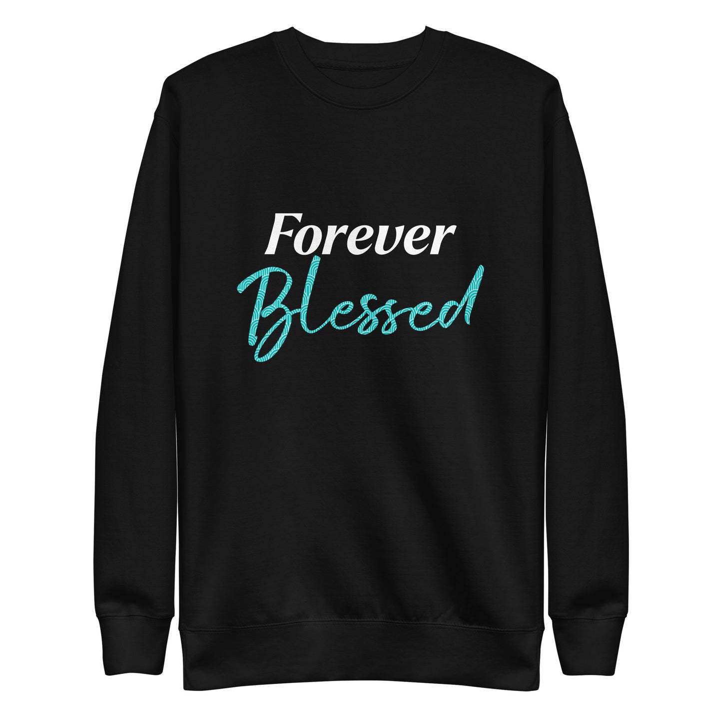 Forever Blessed Unisex Sweatshirt