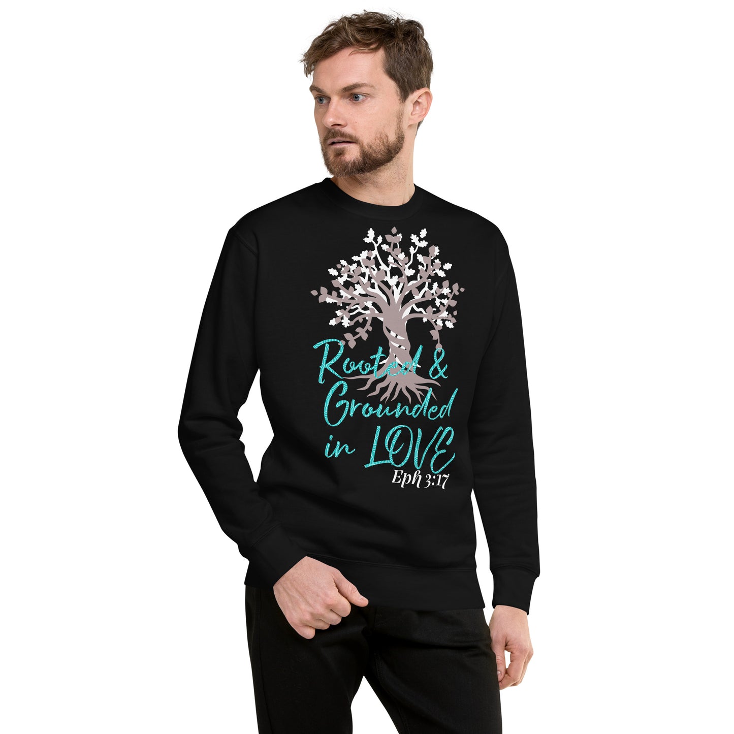 Rooted & Grounded in Love Eph 3:17 Unisex Sweatshirt