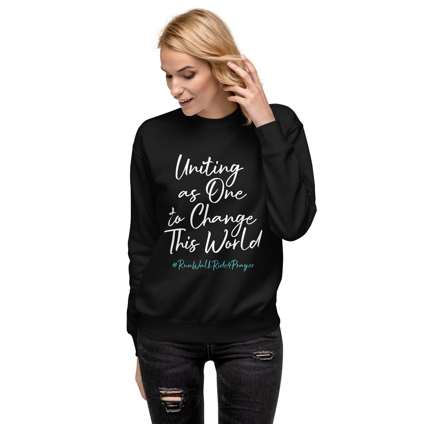 Uniting as One to Change This World #RWR4P Teal Unisex Sweatshirt