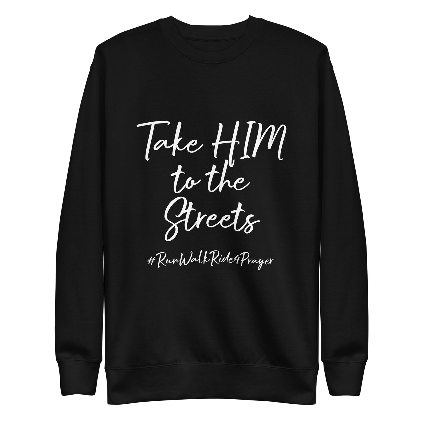 Take HIM to the Streets #RWR4P Unisex Sweatshirt