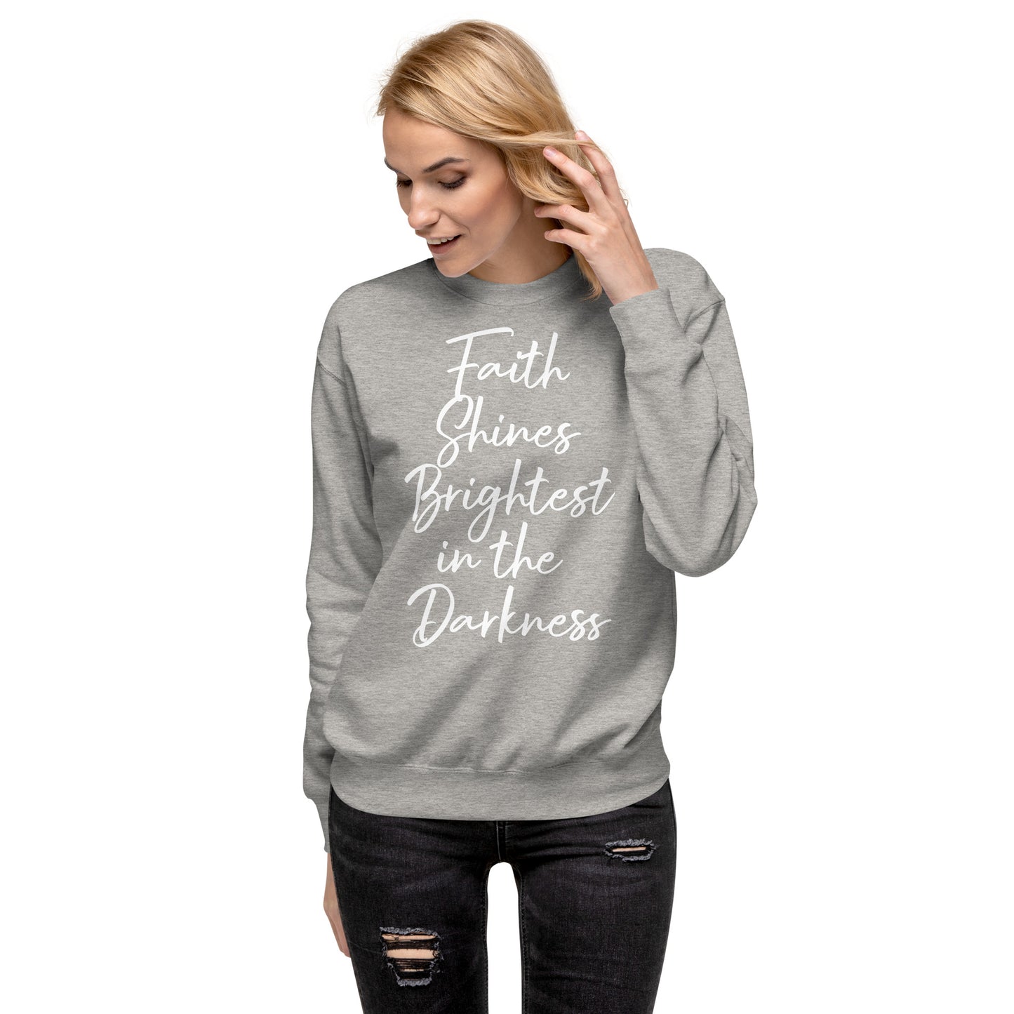 Faith Shines Brightest Unisex Sweatshirt