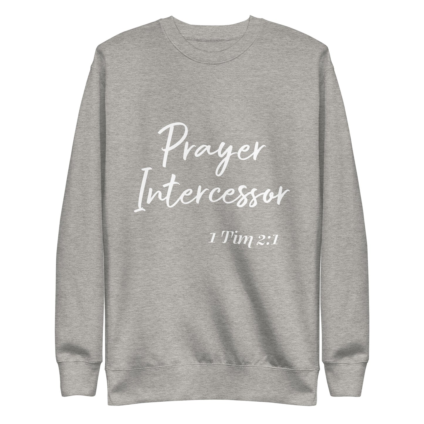 Prayer Intercessor 1 Tim 2:1 Unisex Sweatshirt