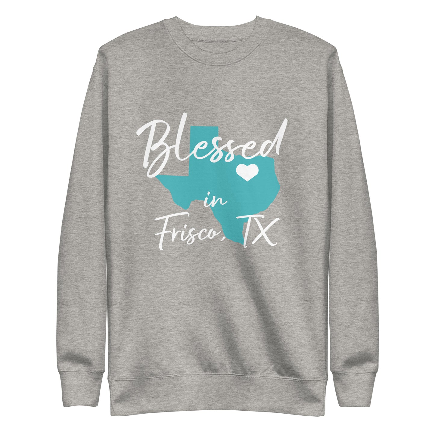 Blessed in Frisco, TX Teal/White Heart Unisex Sweatshirt