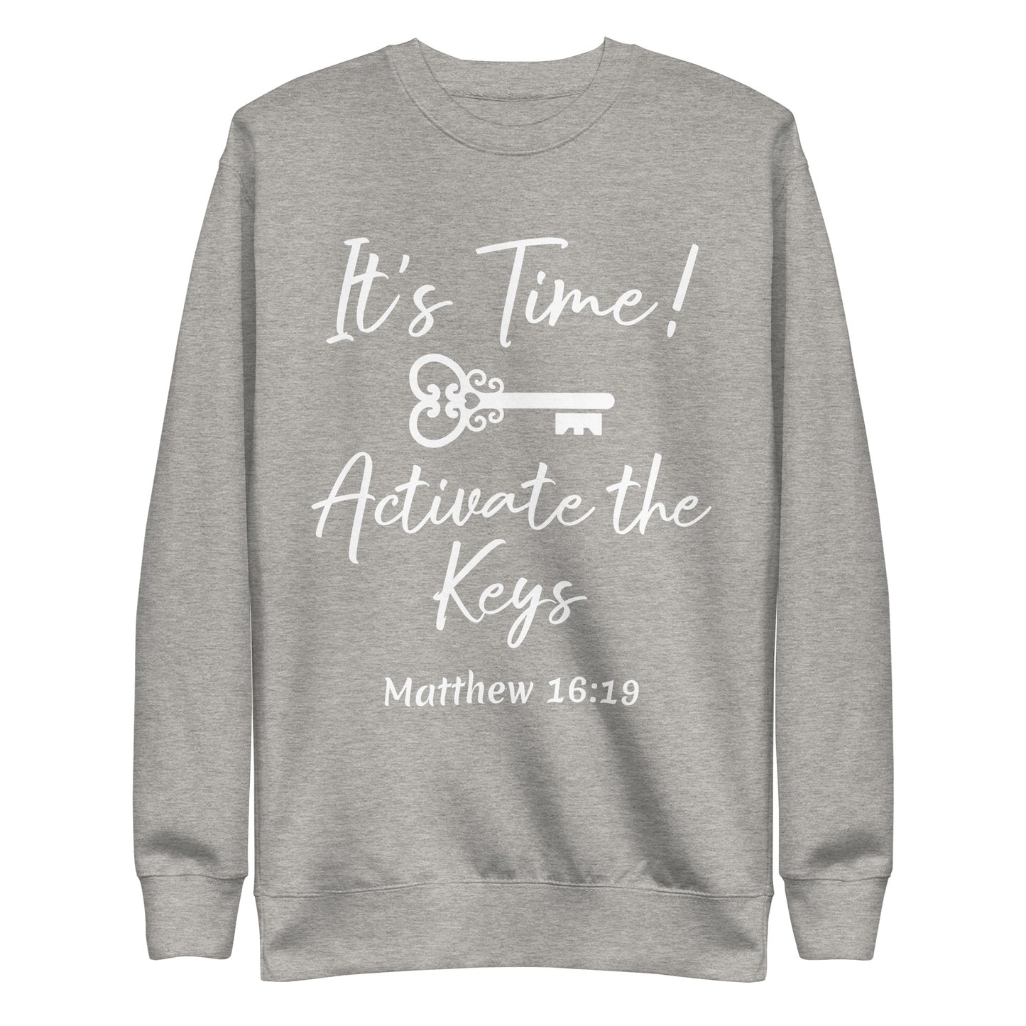 It's Time! Activate the Keys Matt 16:19 Unisex Sweatshirt