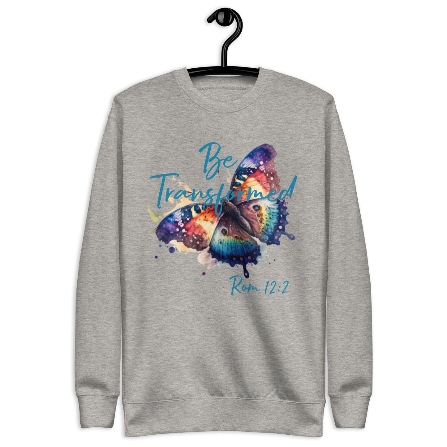 Be Transformed WC Butterfly Rom 12:2 Unisex Sweatshirt
