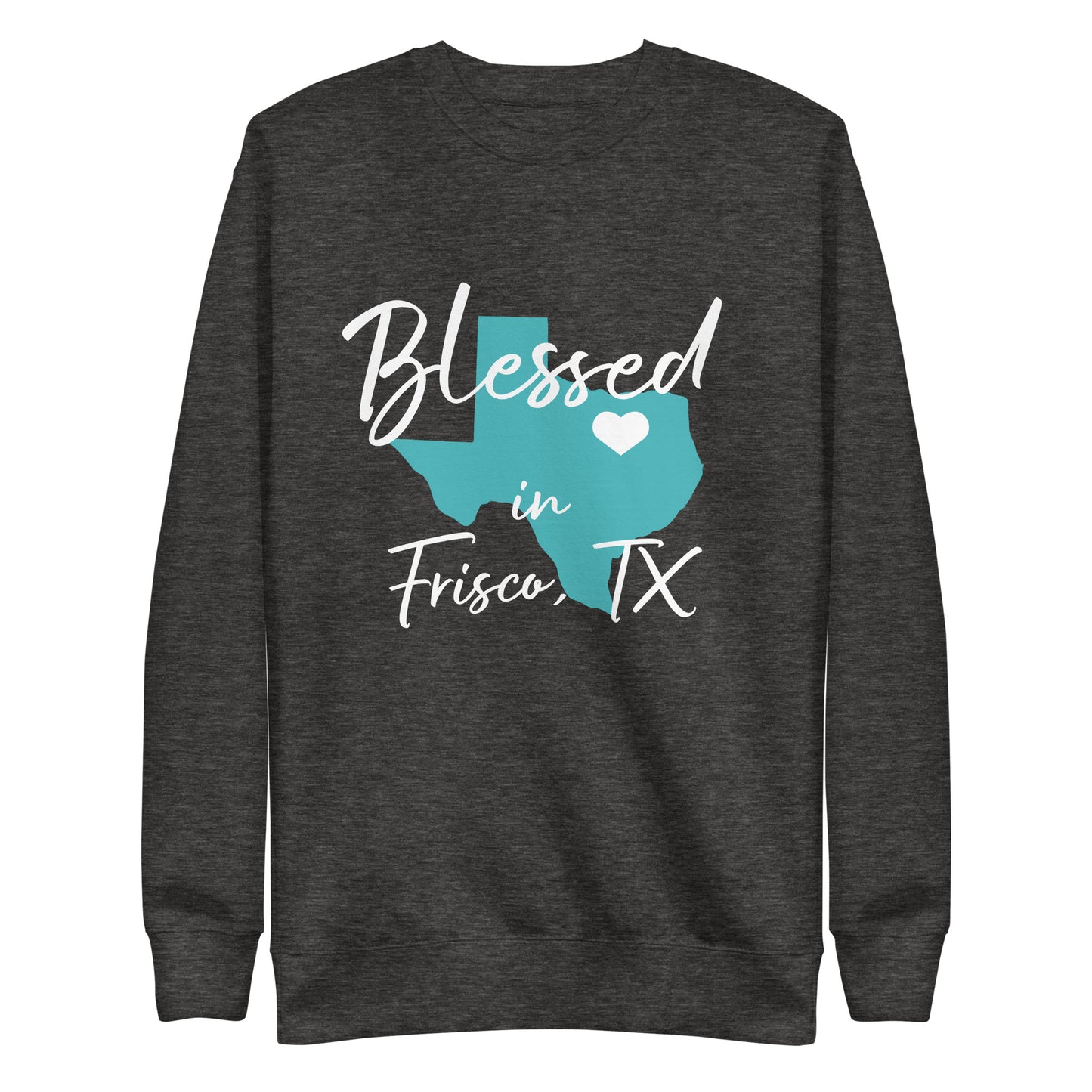 Blessed in Frisco, TX Teal/White Heart Unisex Sweatshirt
