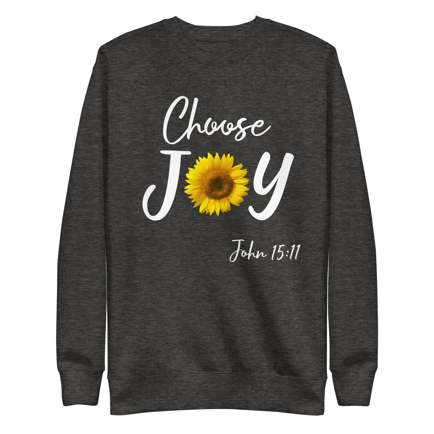 Choose Joy Sunflower John 15:11 Unisex Sweatshirt
