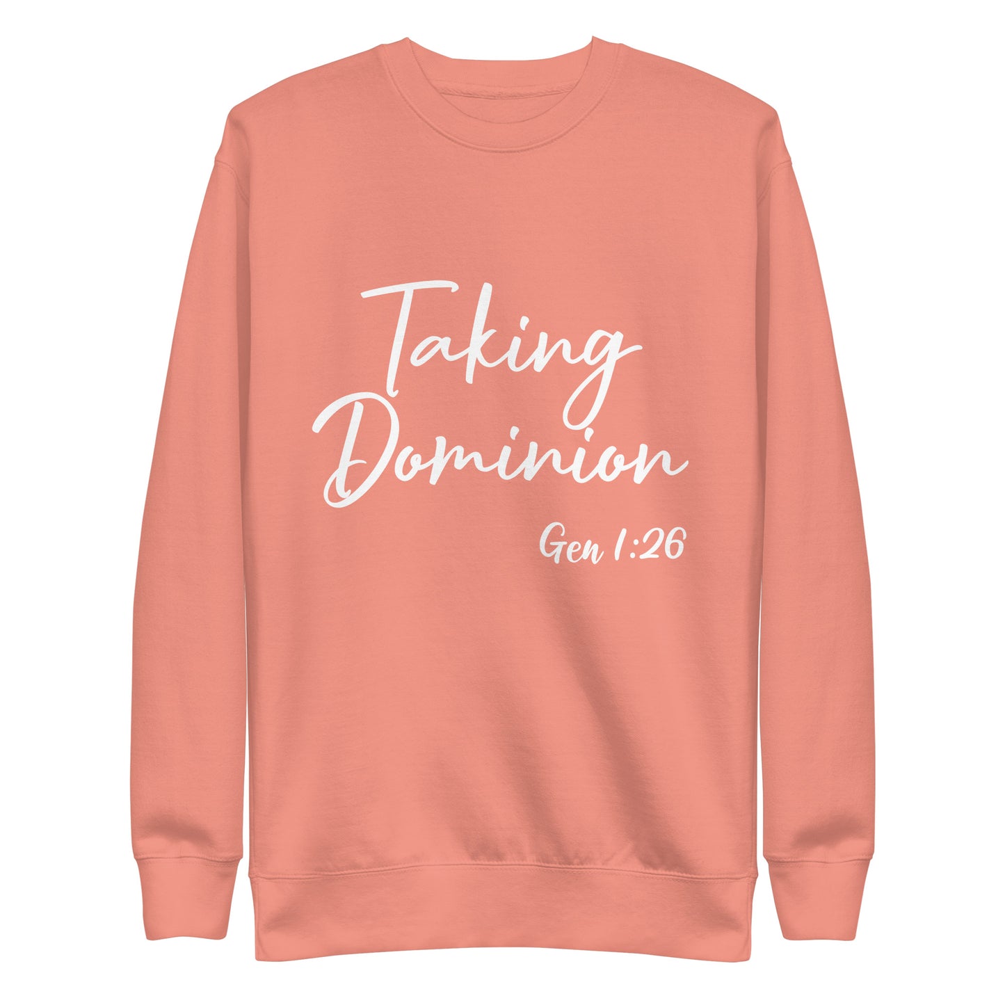 Taking Dominion Gen 1:26 UnisexSweatshirt
