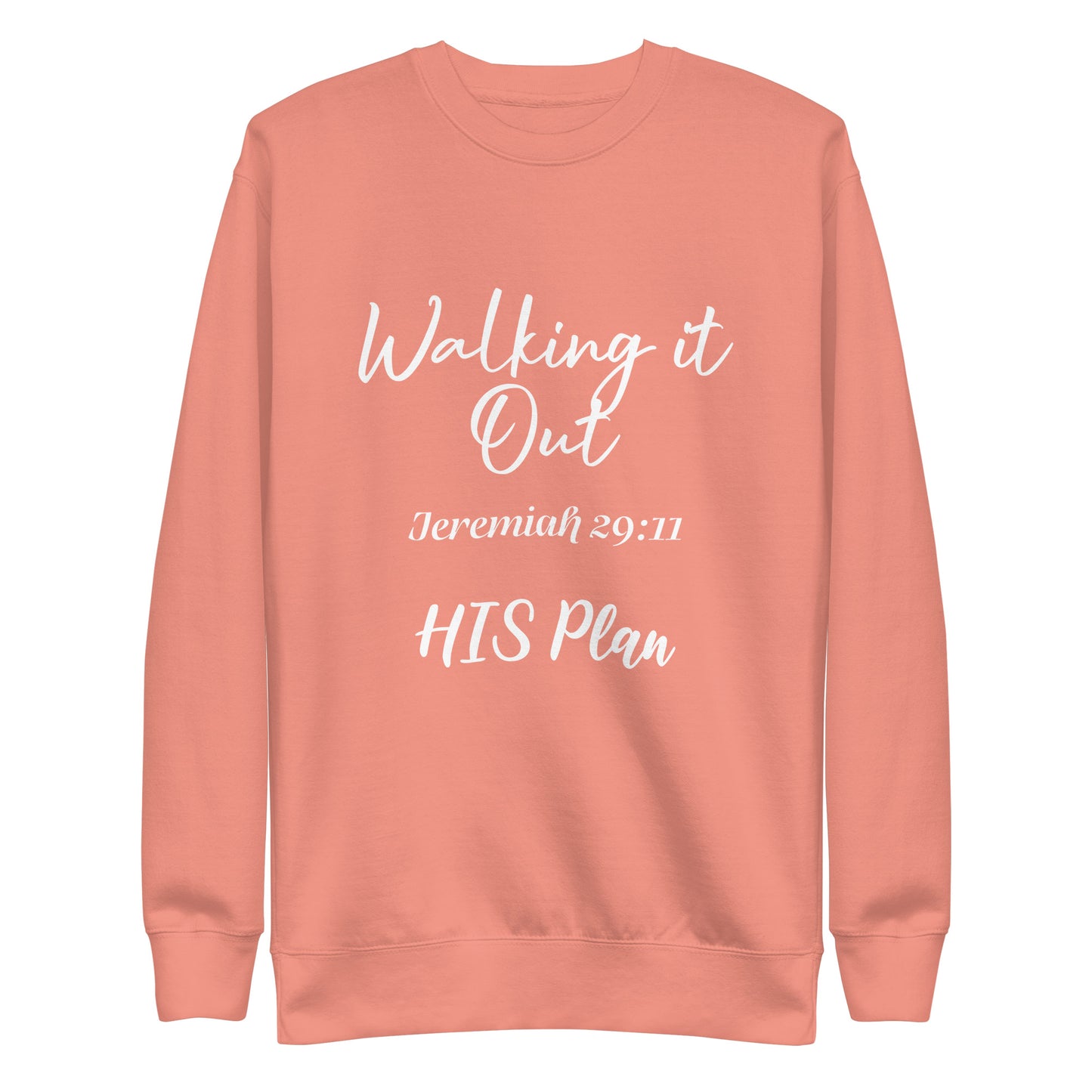 Walking it Out- HIS Plan/Jeremiah 29:11 Unisex Sweatshirt