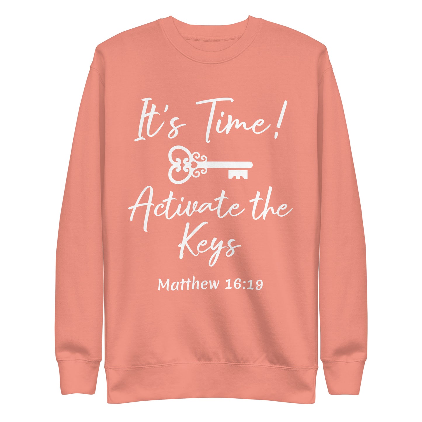 It's Time! Activate the Keys Matt 16:19 Unisex Sweatshirt