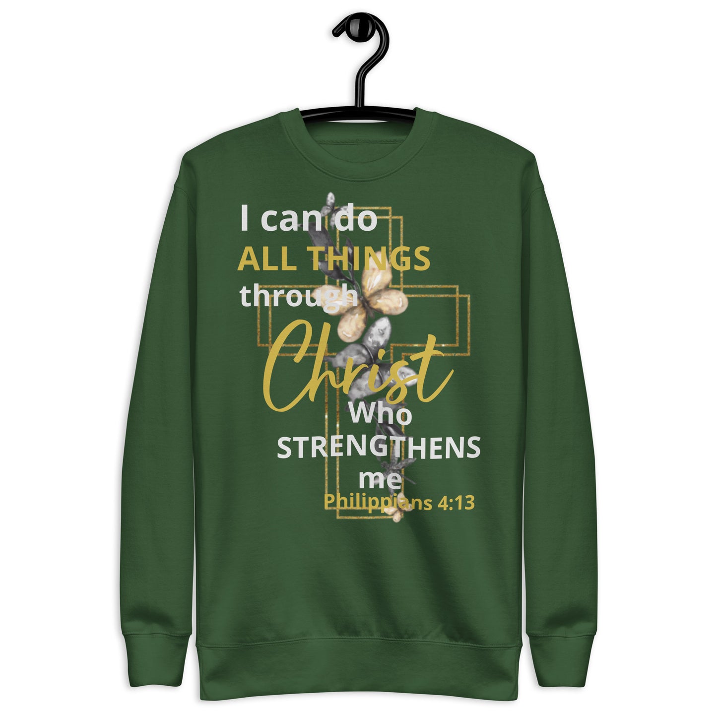 I Can Do All Things Through Christ Phil 4:13 Unisex Premium Sweatshirt