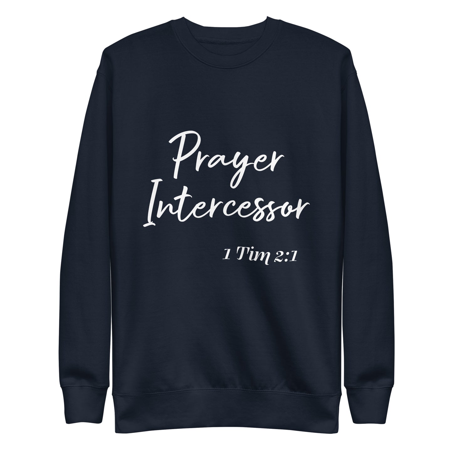 Prayer Intercessor 1 Tim 2:1 Unisex Sweatshirt