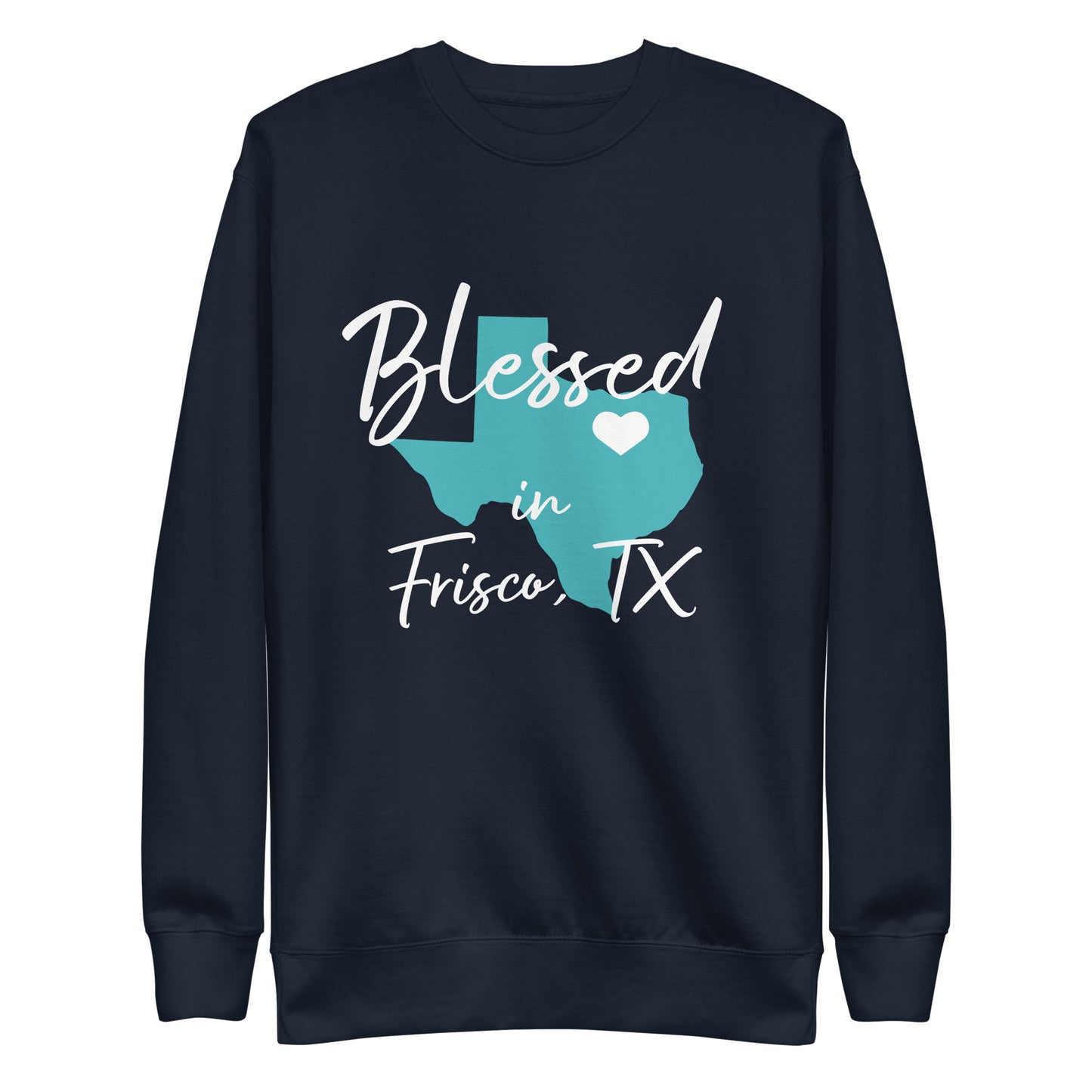Blessed in Frisco, TX Teal/White Heart Unisex Sweatshirt
