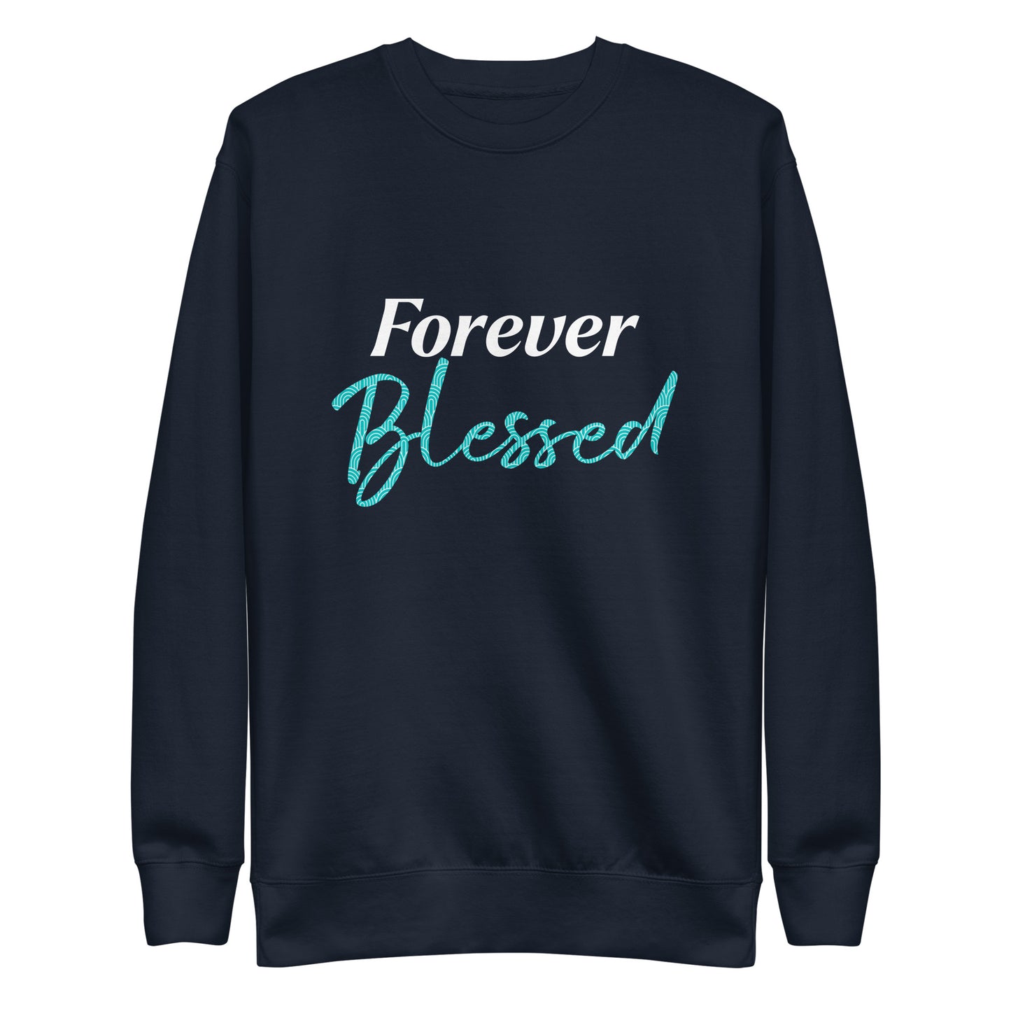 Forever Blessed Unisex Sweatshirt
