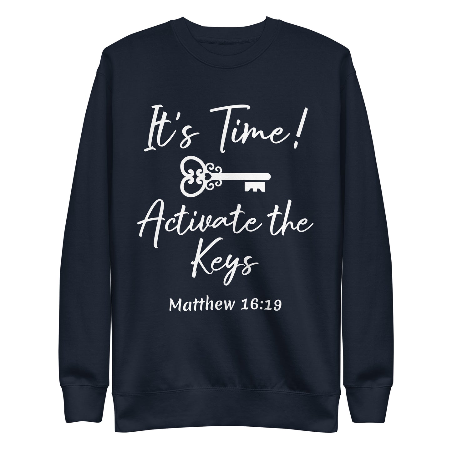 It's Time! Activate the Keys Matt 16:19 Unisex Sweatshirt