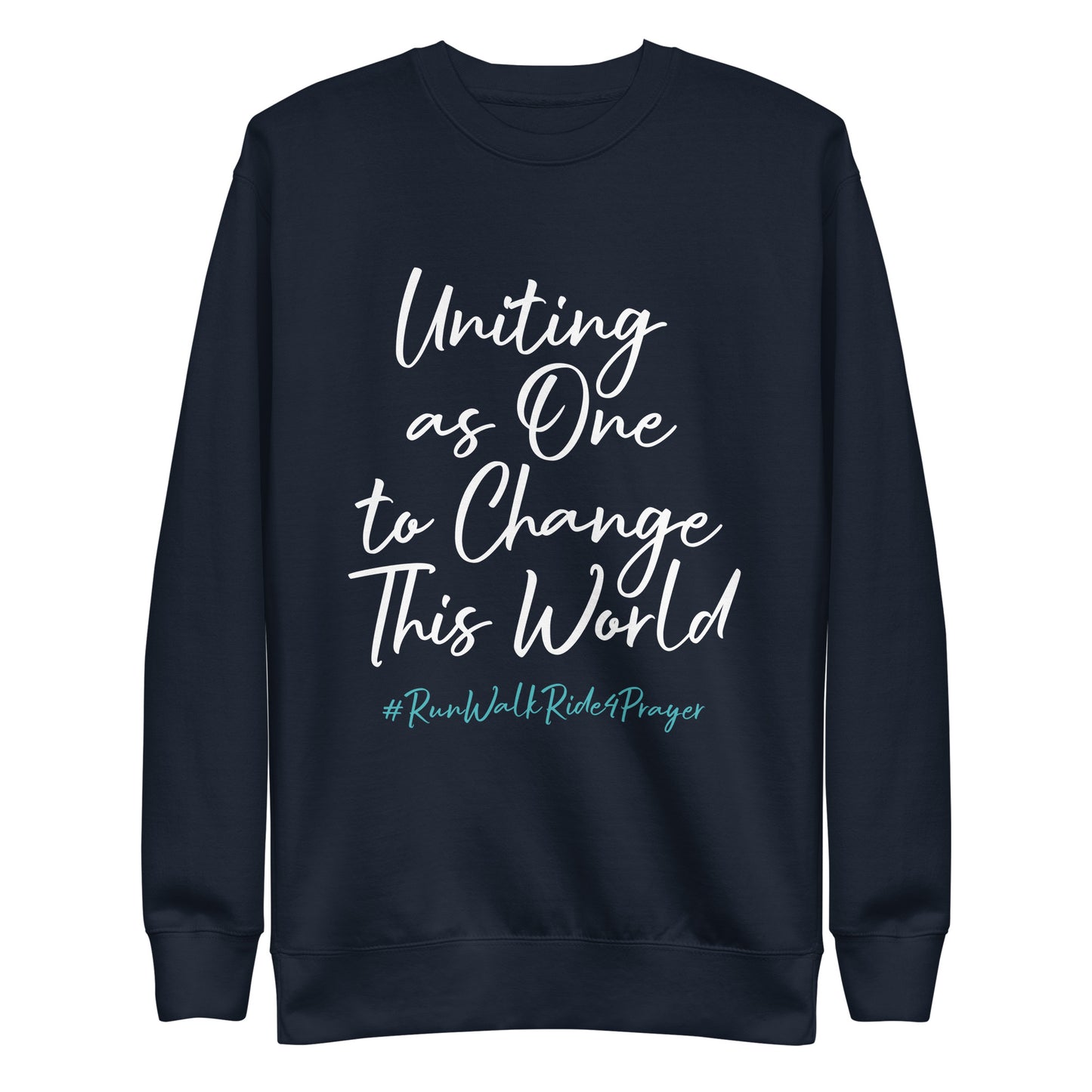 Uniting as One to Change This World #RWR4P Teal Unisex Sweatshirt