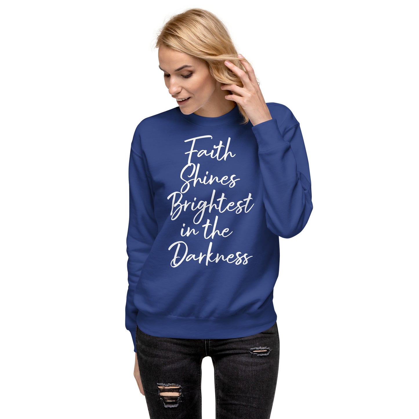 Faith Shines Brightest Unisex Sweatshirt