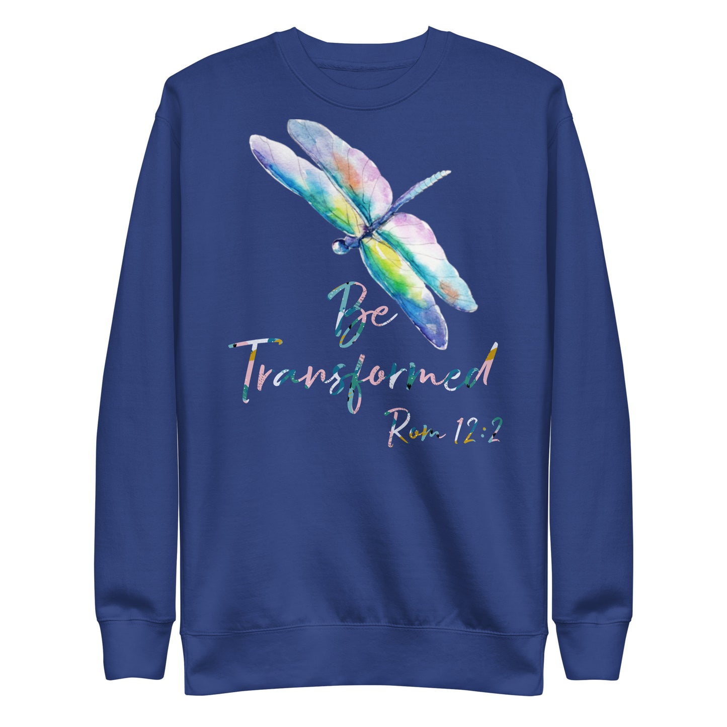 Be Transformed Colorful Dragonfly & Print Rom 12:2 Unisex Sweatshirt