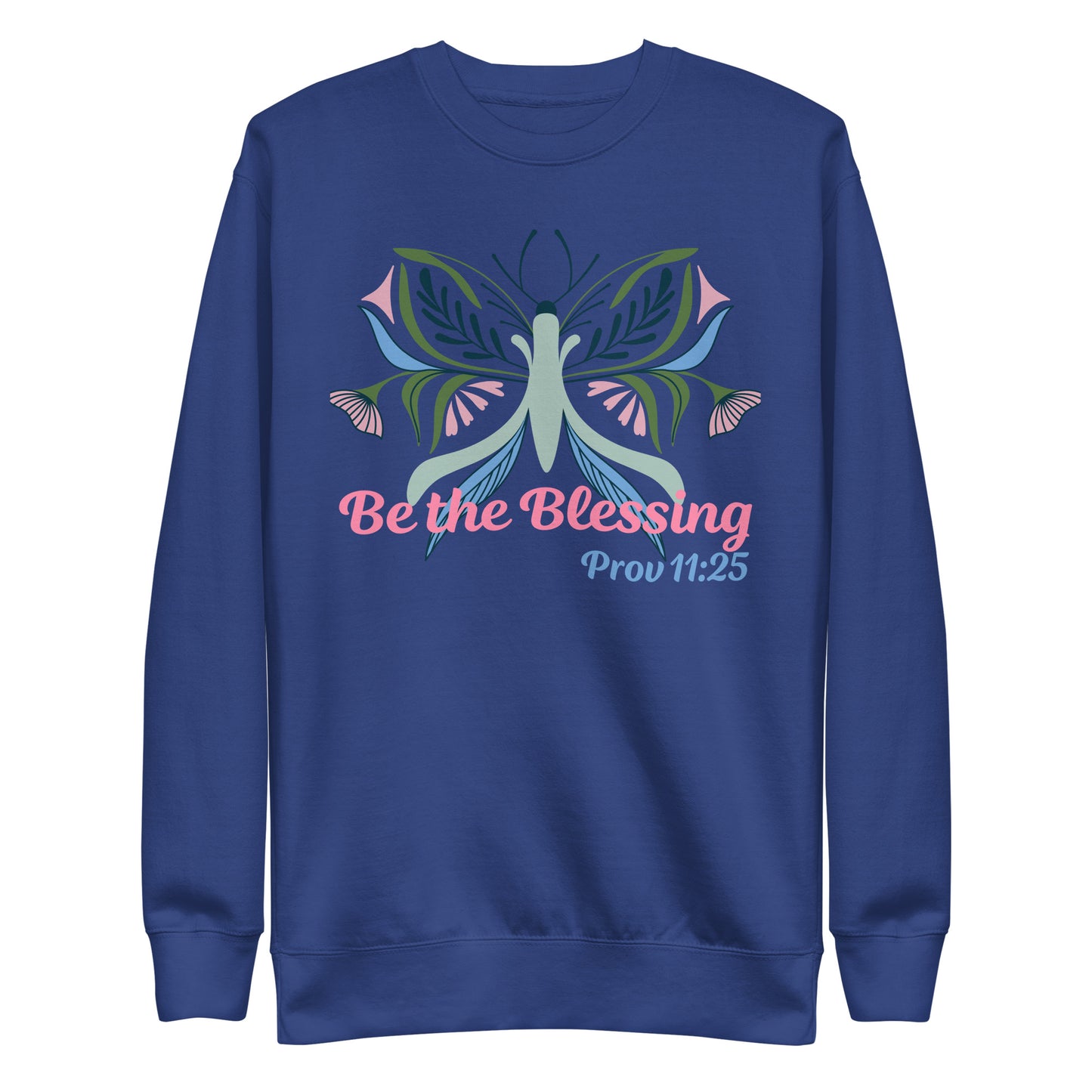 Be the Blessing Butterfly Prov 11:25 Unisex Sweatshirt