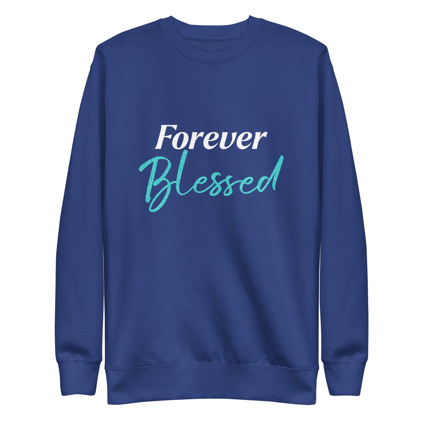 Forever Blessed Unisex Sweatshirt
