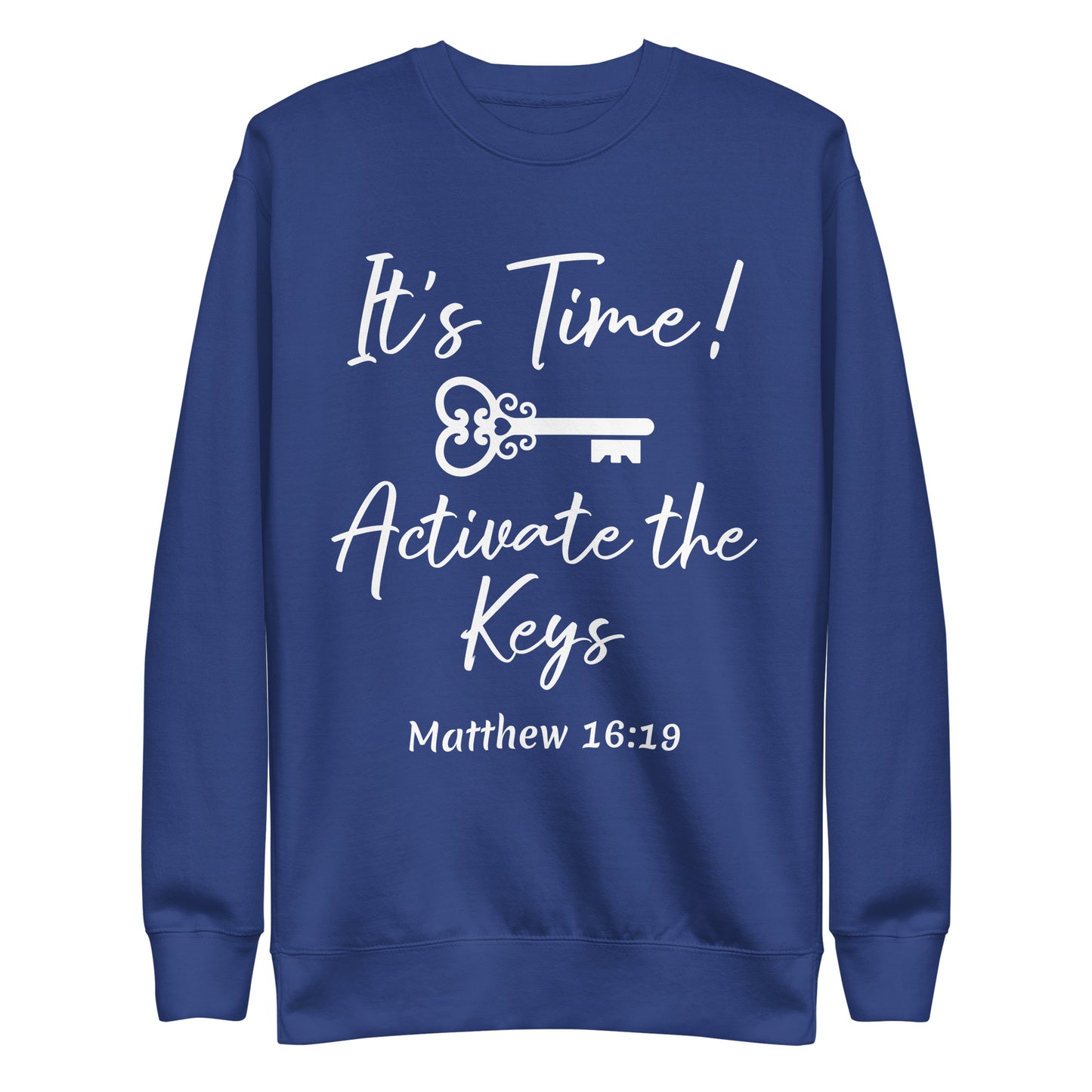 It's Time! Activate the Keys Matt 16:19 Unisex Sweatshirt