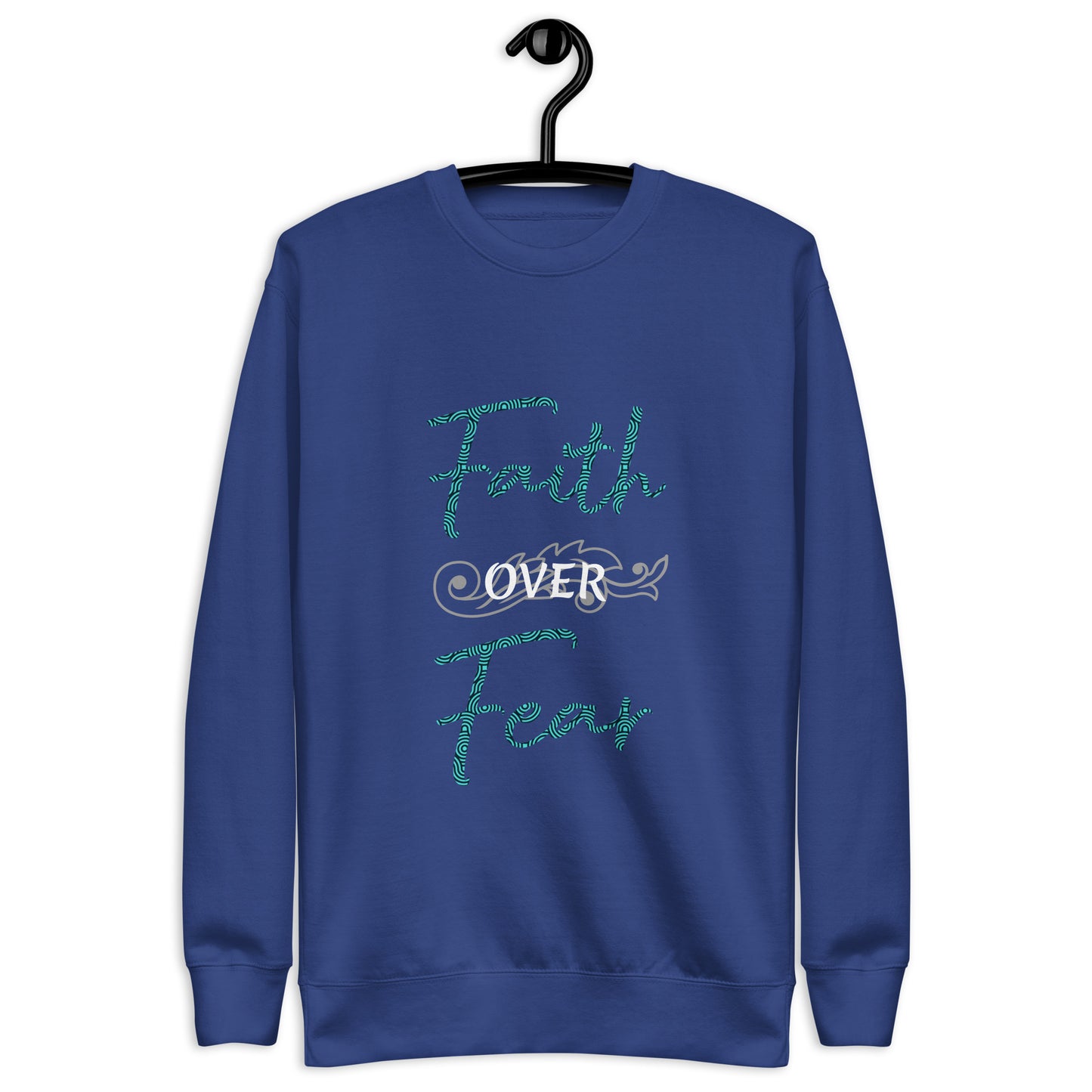 Faith over Fear Unisex Sweatshirt