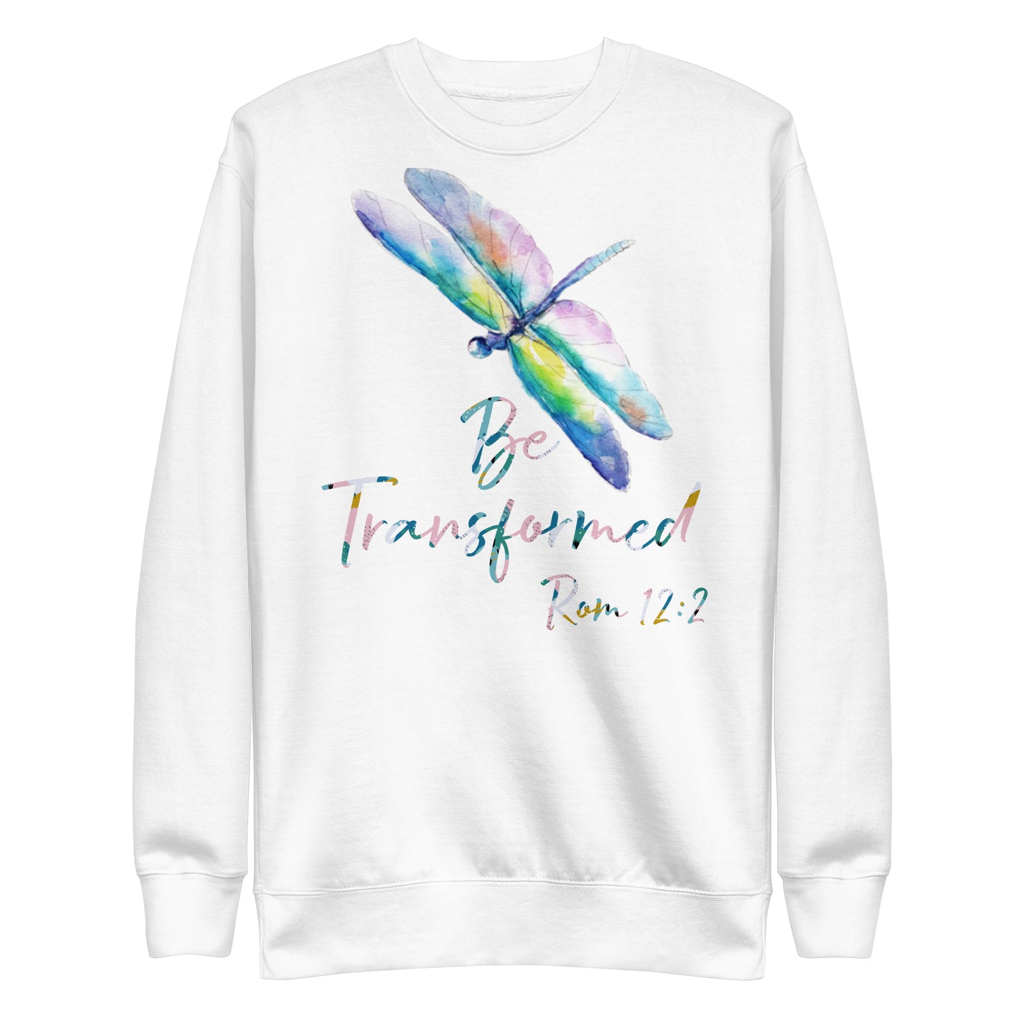 Be Transformed Colorful Dragonfly & Print Rom 12:2 Unisex Sweatshirt