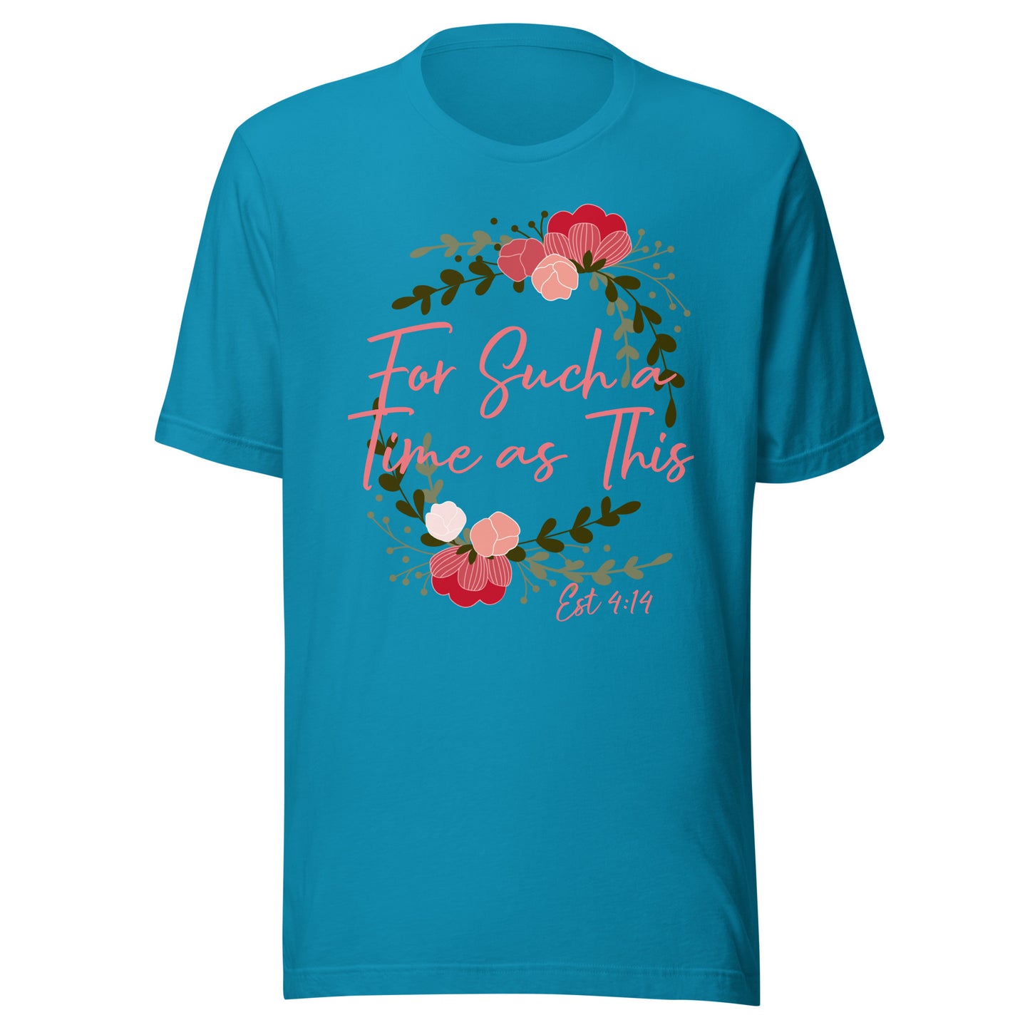 For Such a Time as This Est 4:14 Unisex t-shirt
