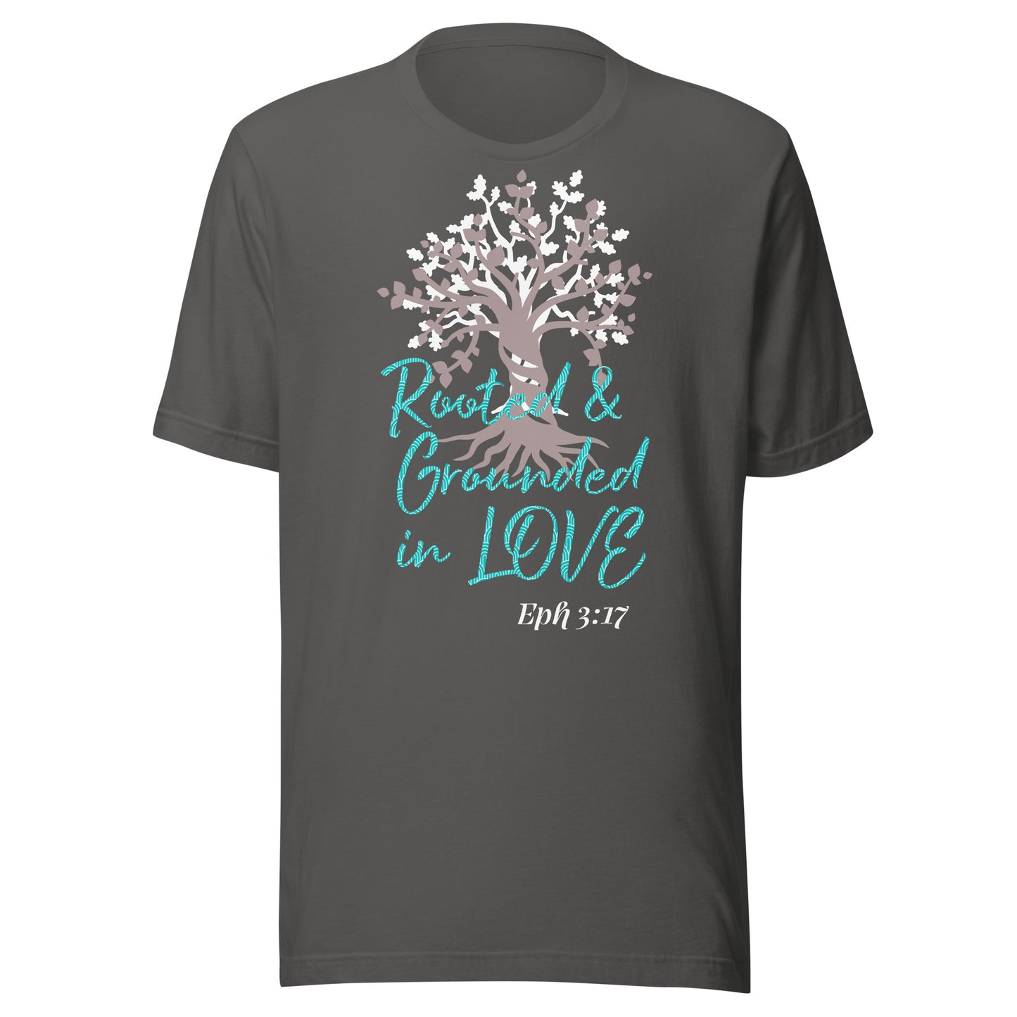 Rooted & Grounded in Love Eph 3:17 Unisex t-shirt