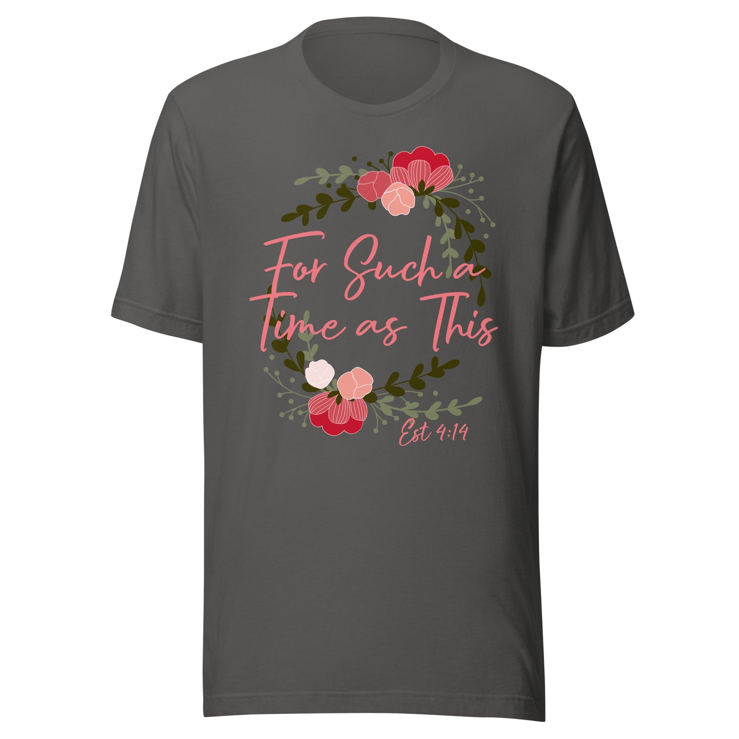For Such a Time as This Est 4:14 Unisex t-shirt