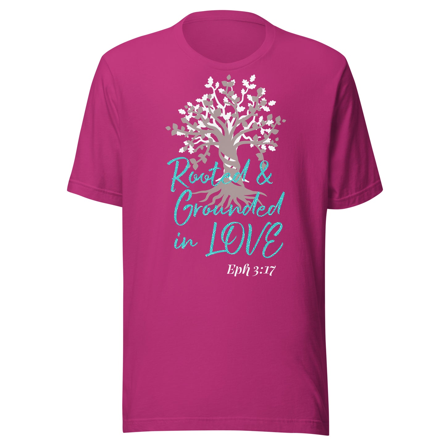 Rooted & Grounded in Love Eph 3:17 Unisex t-shirt