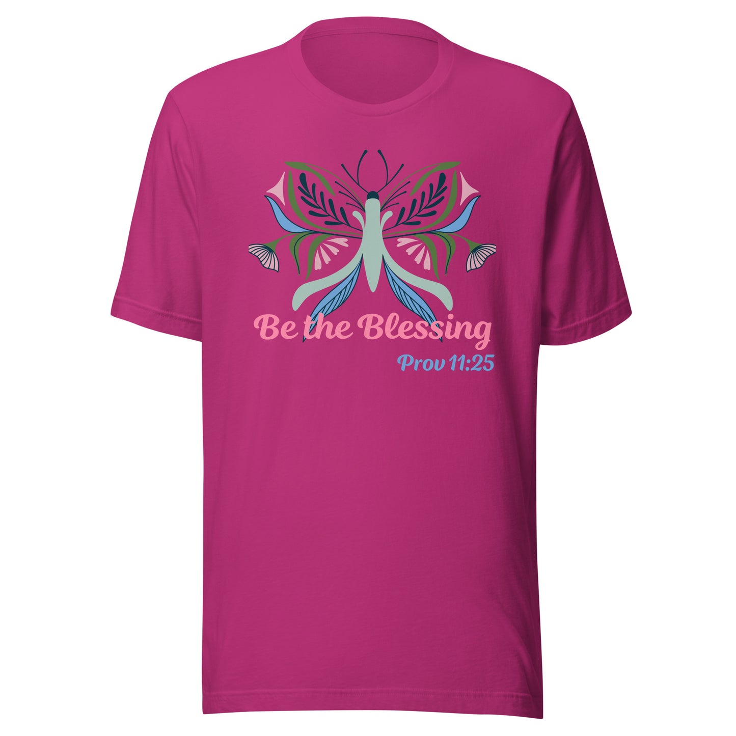 Be The Blessing Butterfly Prov 11:25 Unisex t-shirt