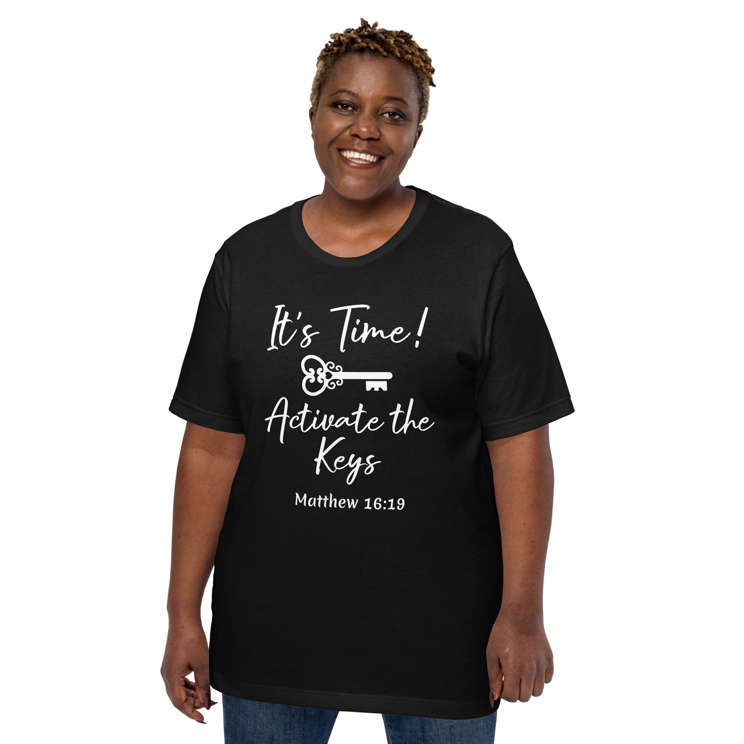 It's Time! Activate the Keys Matt 16:19 Unisex t-shirt