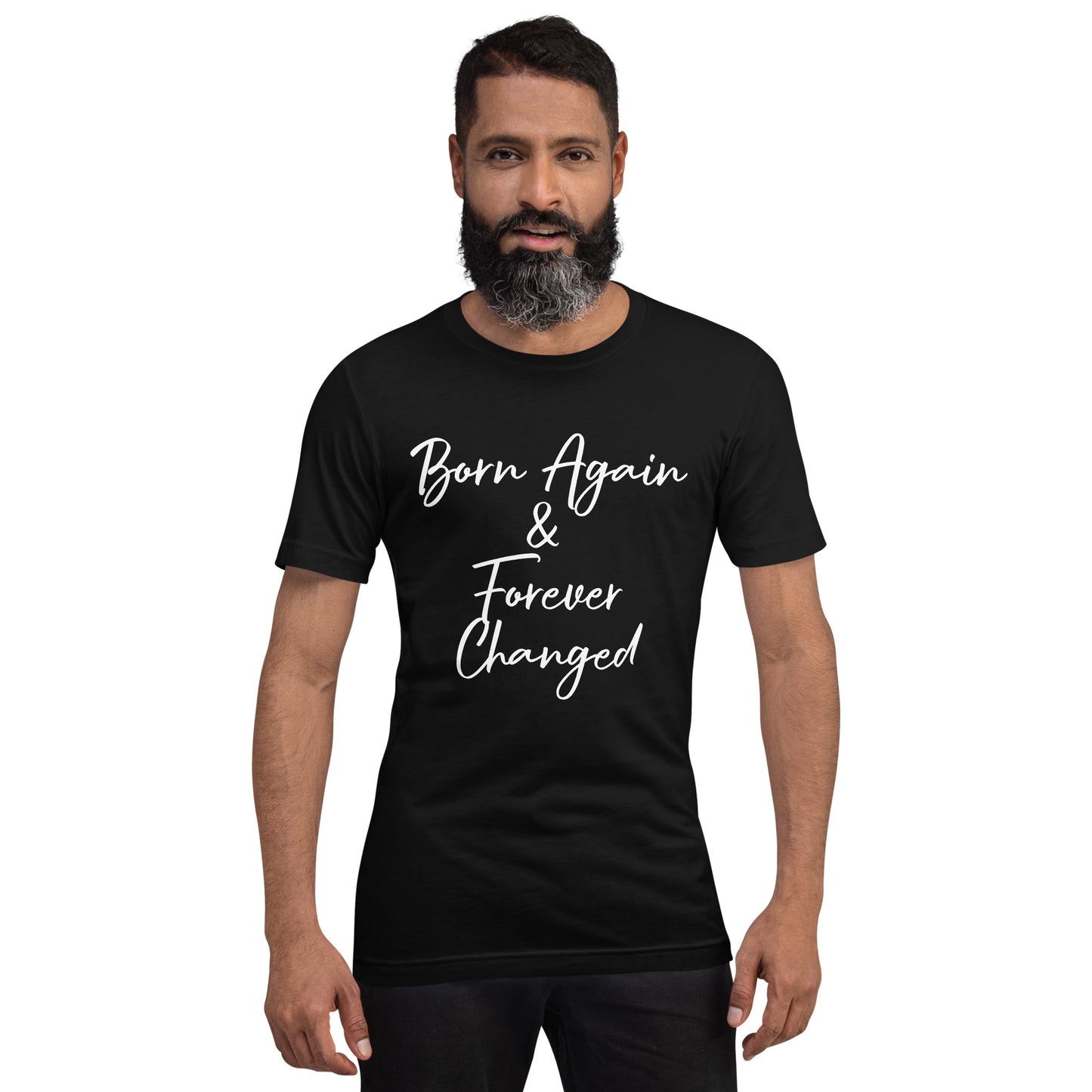 Born Again & Forever Changed Unisex t-shirt