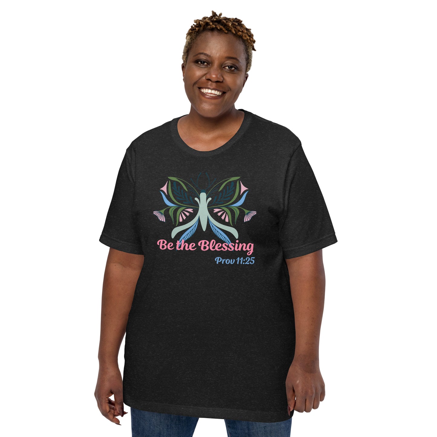 Be The Blessing Butterfly Prov 11:25 Unisex t-shirt