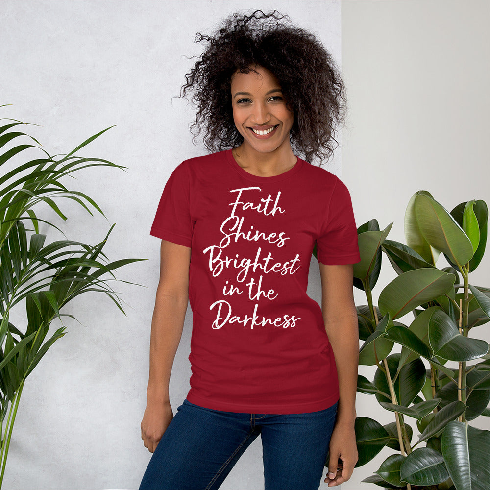 Faith Shines Brightest Unisex t-shirt
