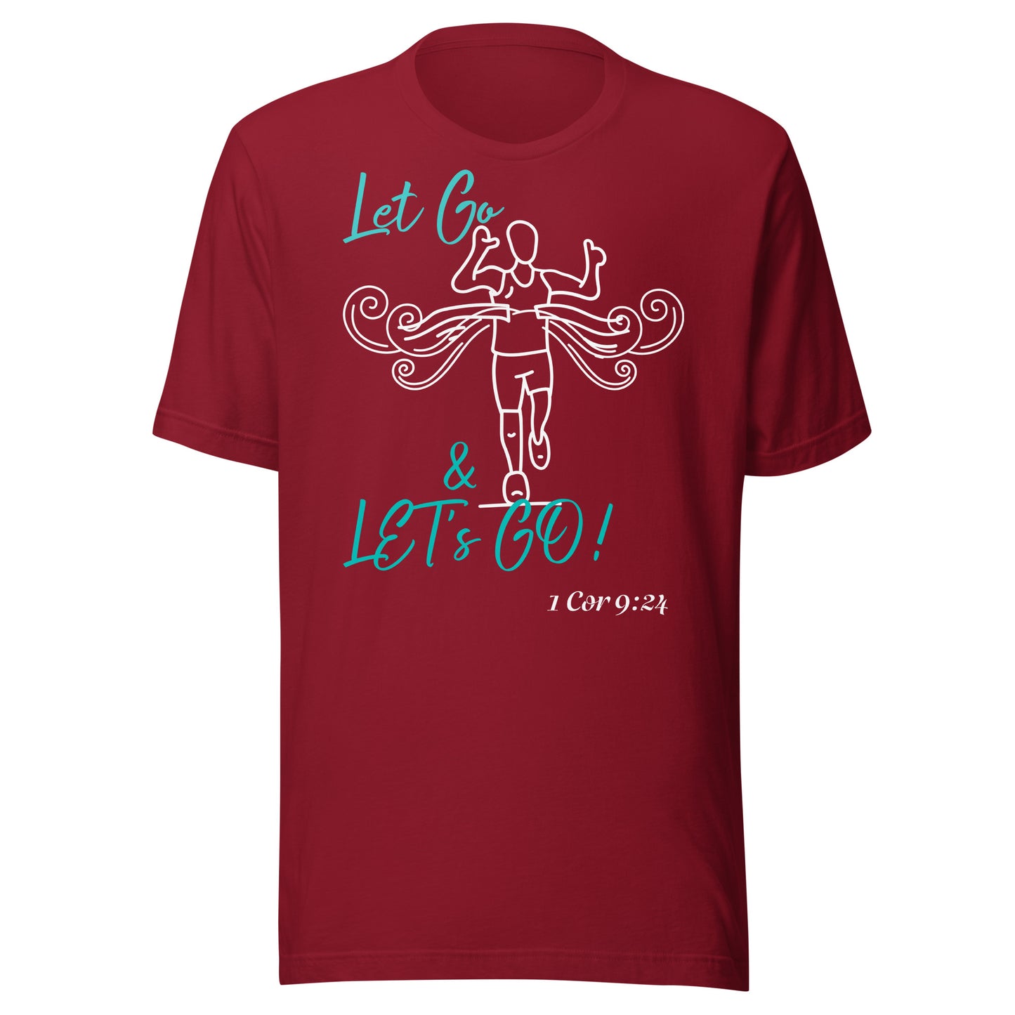 Let Go & Let's Go! 1 Cor 9:24 Unisex t-shirt