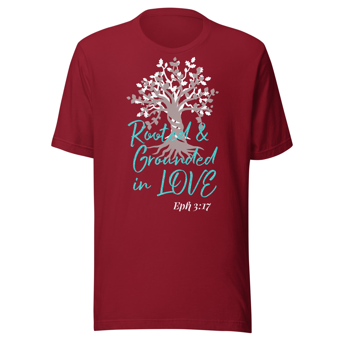 Rooted & Grounded in Love Eph 3:17 Unisex t-shirt