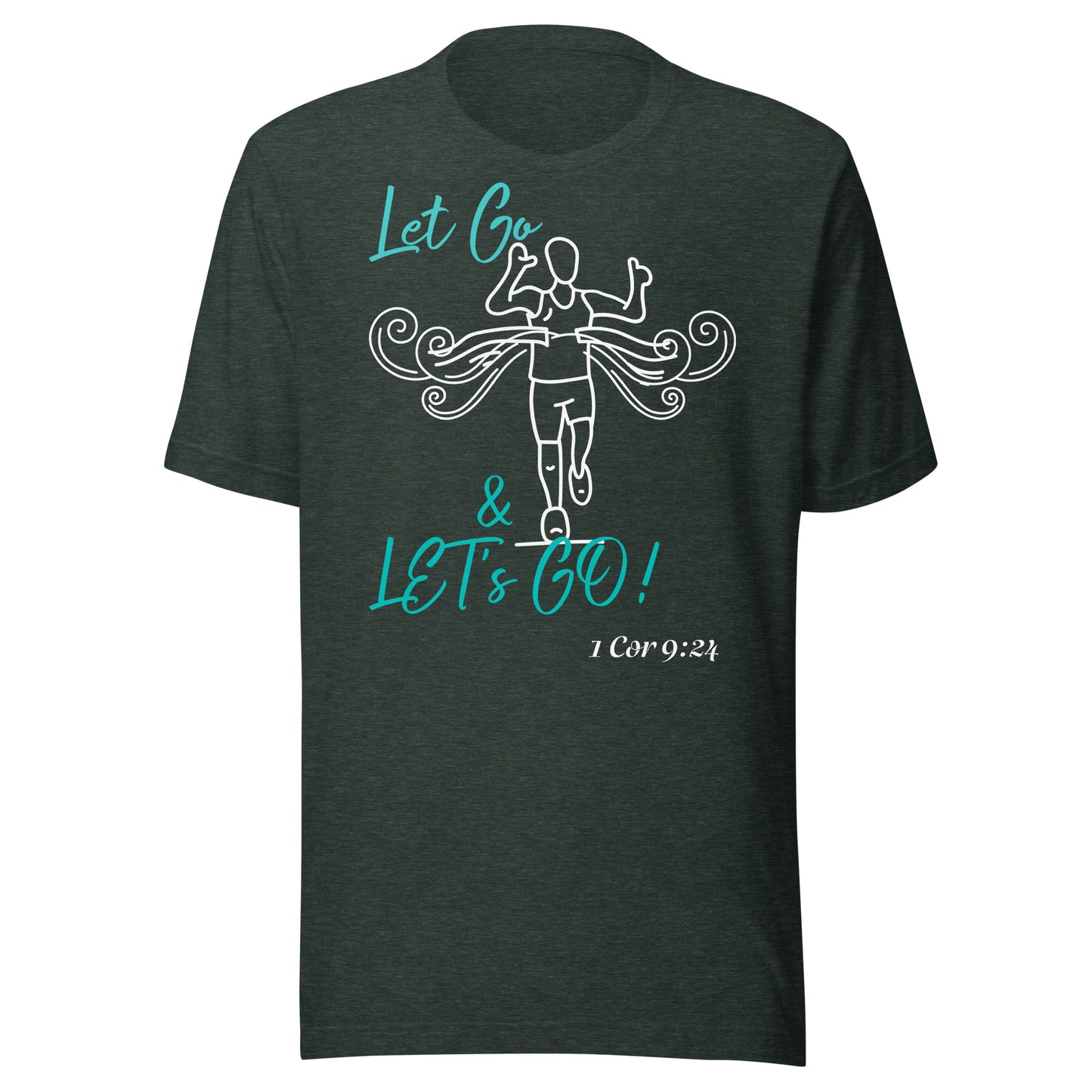Let Go & Let's Go! 1 Cor 9:24 Unisex t-shirt