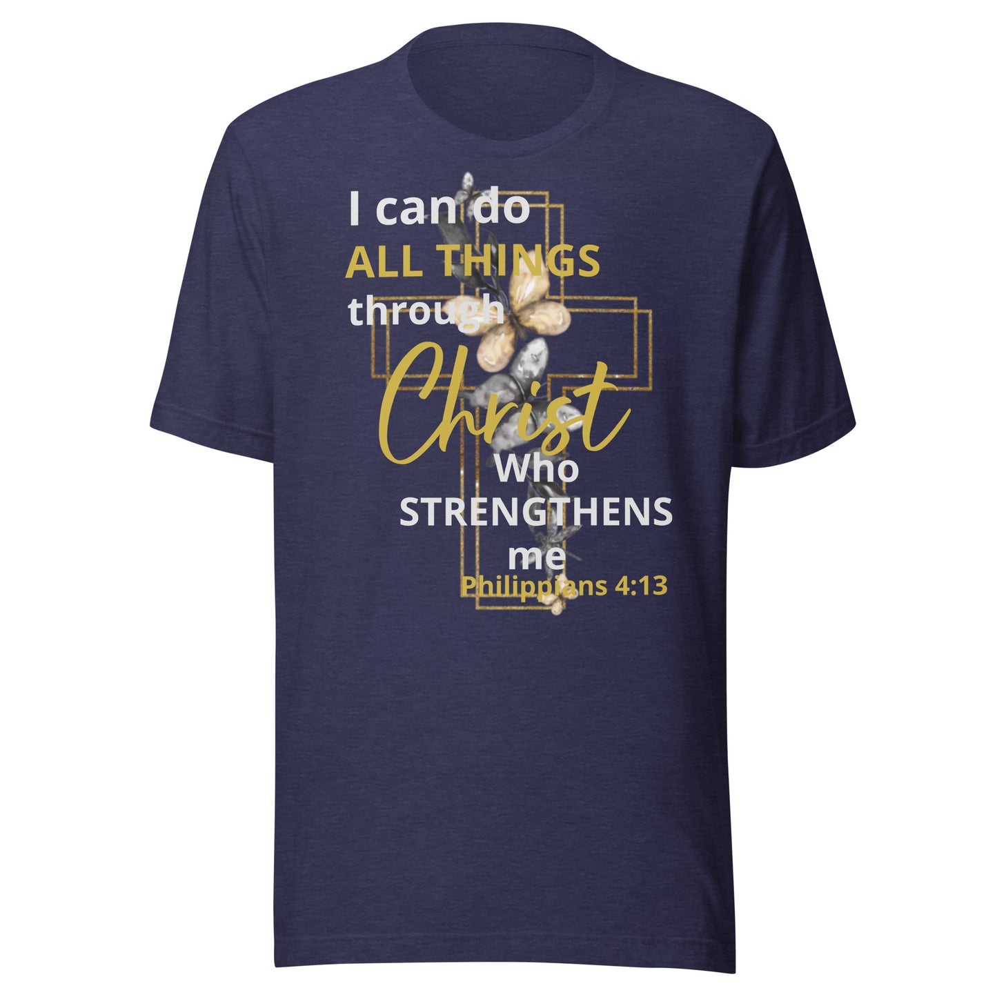 I Can Do All Things Through Christ Butterfly Phil 4:13 Unisex t-shirt