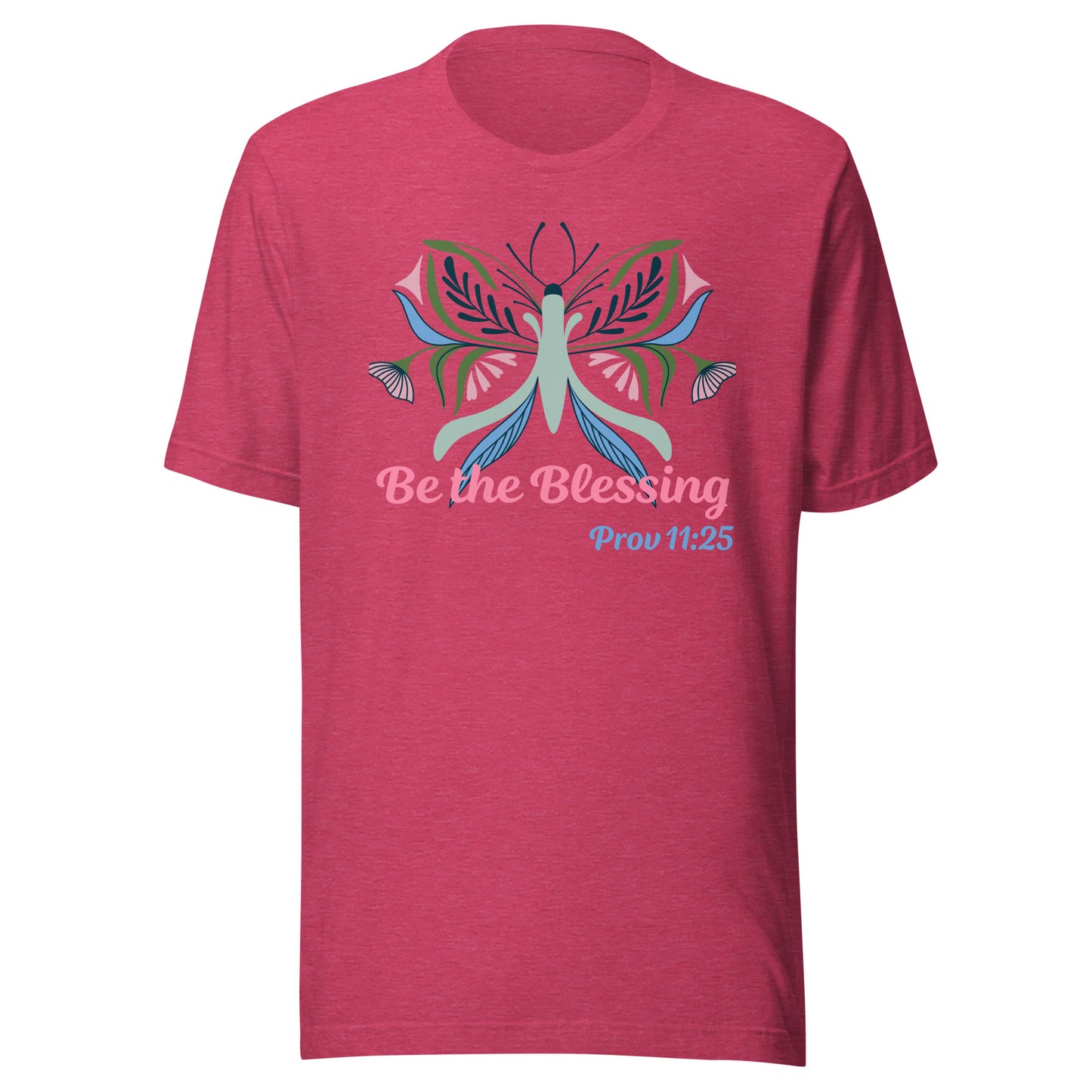 Be The Blessing Butterfly Prov 11:25 Unisex t-shirt