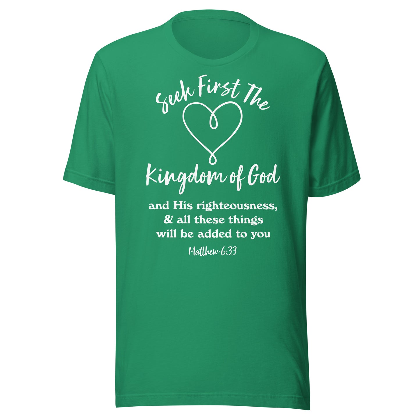 Seek First the Kingdom of God Matt 6:33 Unisex t-shirt