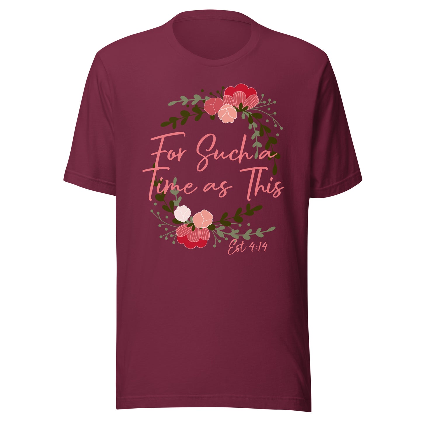 For Such a Time as This Est 4:14 Unisex t-shirt