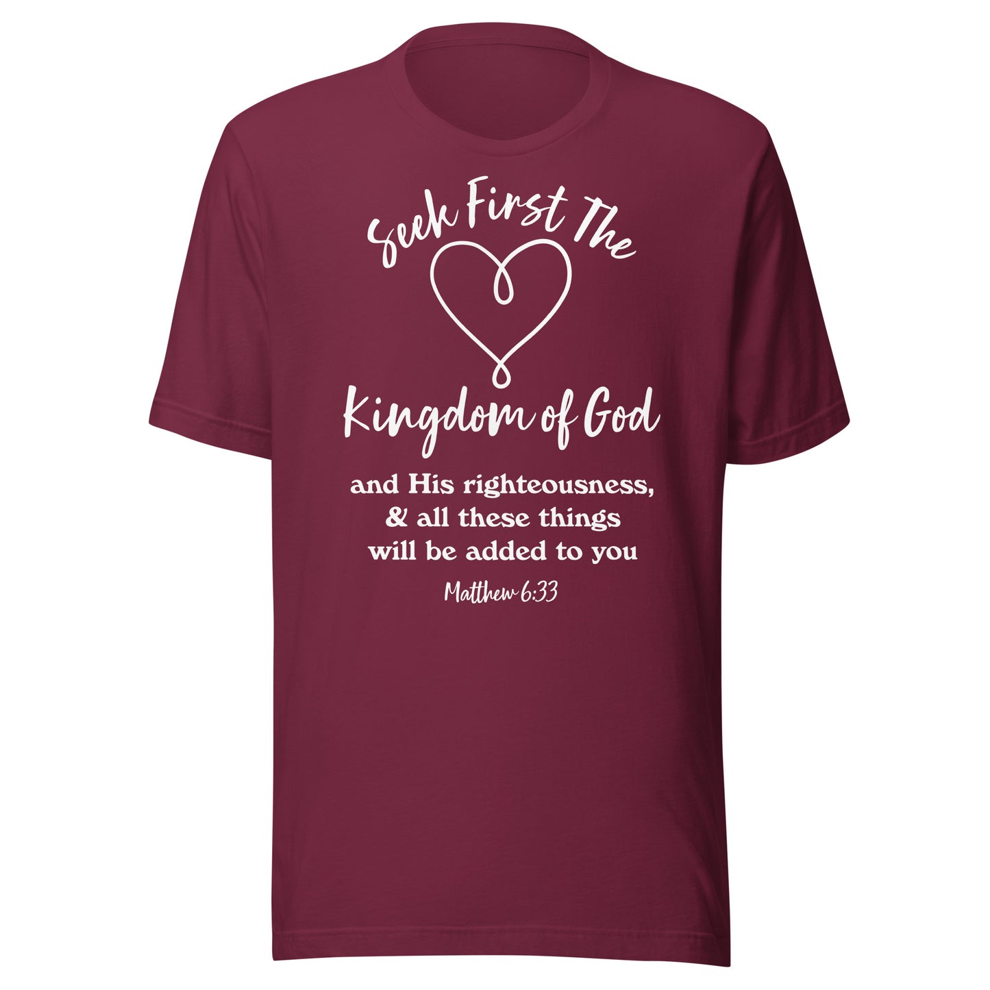 Seek First the Kingdom of God Matt 6:33 Unisex t-shirt