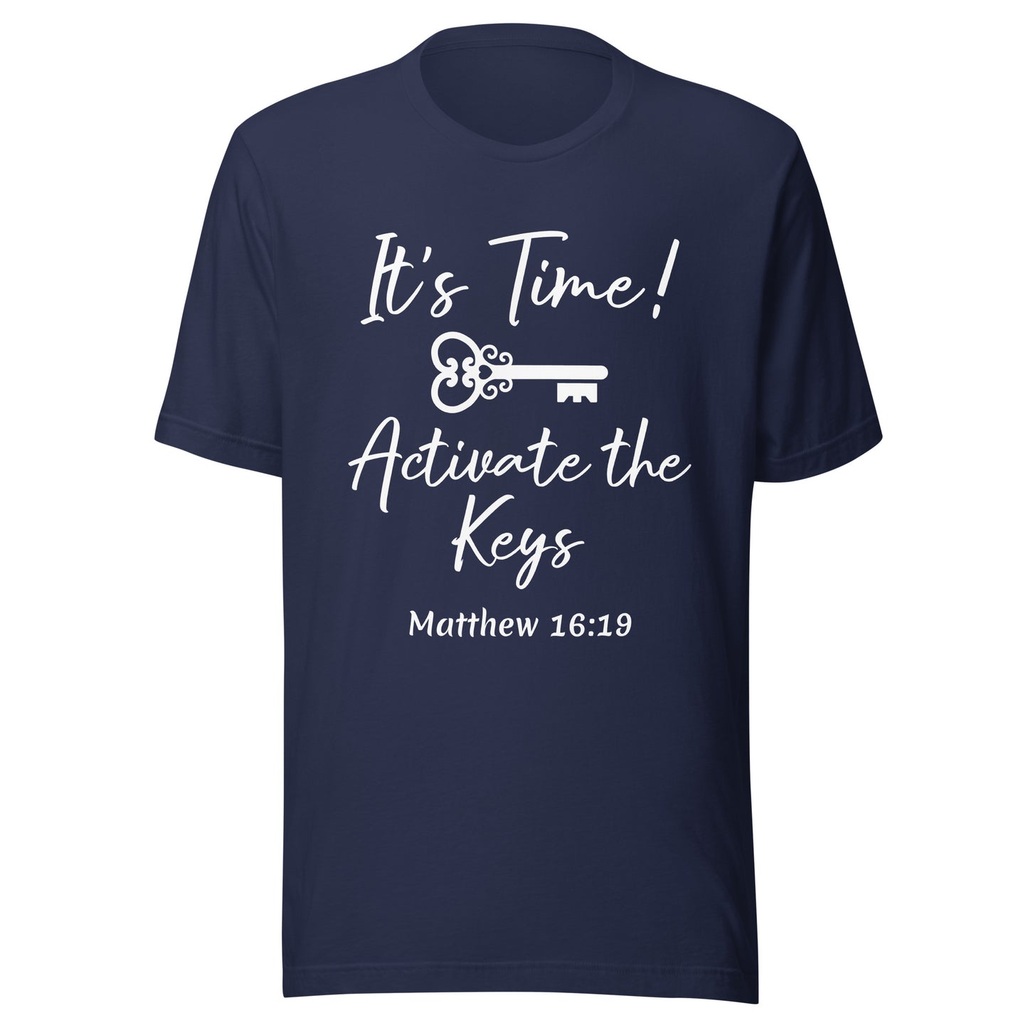 It's Time! Activate the Keys Matt 16:19 Unisex t-shirt