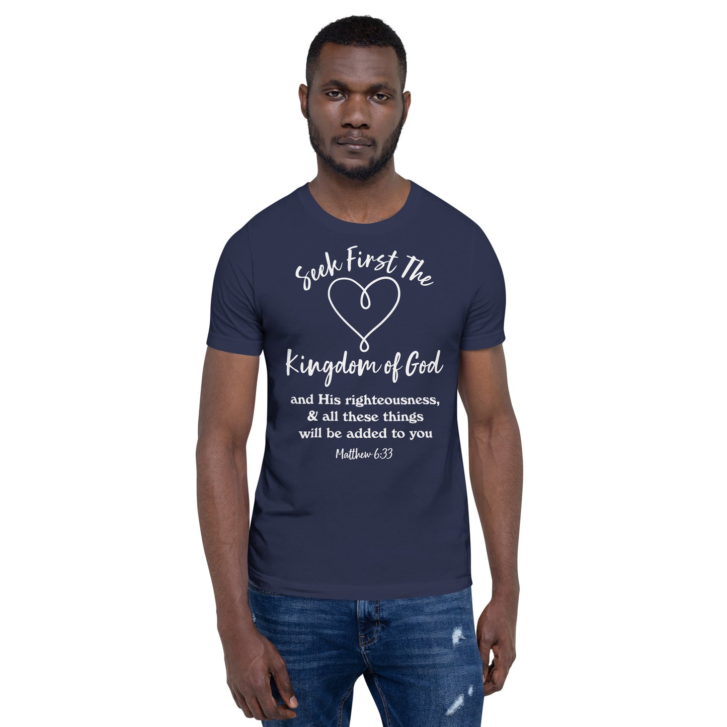 Seek First the Kingdom of God Matt 6:33 Unisex t-shirt